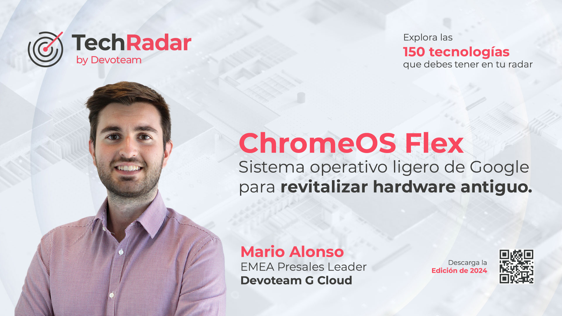 Mario Alonso experto del TechRadar by Devoteam 2024 | ChromeOs Flex
