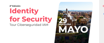 Identity for Security - Tour Ciberseguridad IAM (Barcelona)