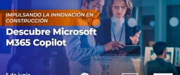 Impulsando la Innovación en Construcción: Descubre Microsoft M365 Copilot
